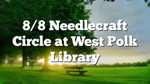 8/8 Needlecraft Circle at West Polk Library