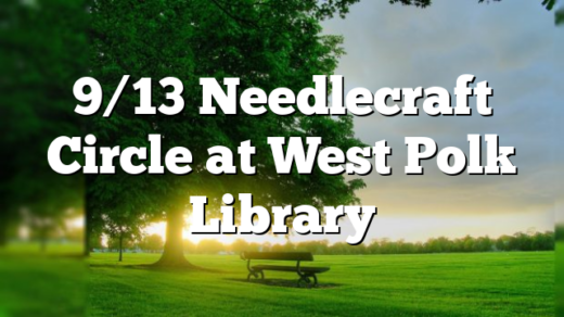 9/13 Needlecraft Circle at West Polk Library