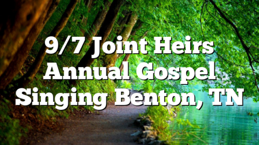 9/7 Joint Heirs Annual Gospel Singing Benton, TN