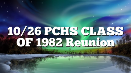 10/26 PCHS CLASS OF 1982 Reunion