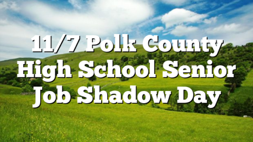 11/7 Polk County High School Senior Job Shadow Day