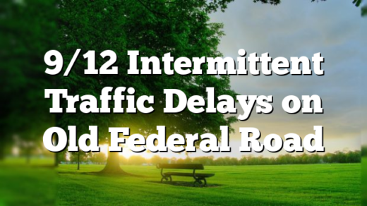 9/12 Intermittent Traffic Delays on Old Federal Road