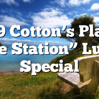 9/9 Cotton’s Place “The Station” Lunch Special