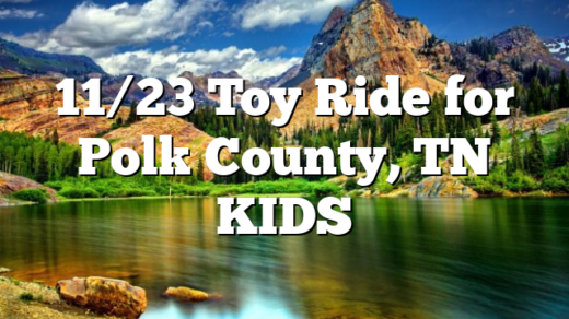 11/23 Toy Ride for Polk County, TN KIDS