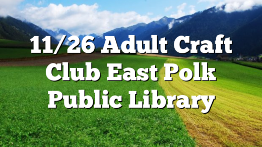 11/26 Adult Craft Club East Polk Public Library