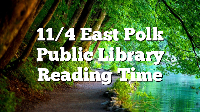 11/4 East Polk Public Library Reading Time – Polk County Tennessee EVENTS