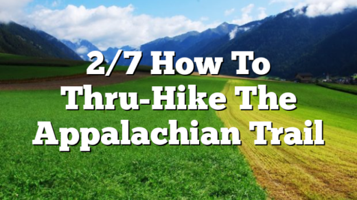 2/7 How To Thru-Hike The Appalachian Trail