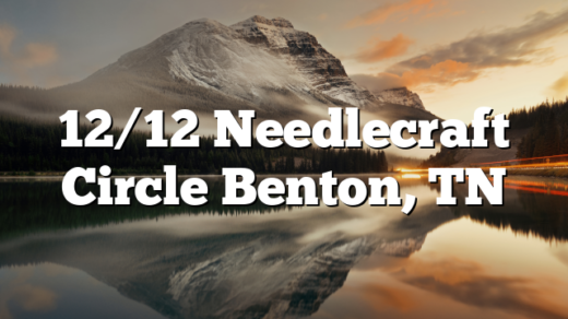 12/12 Needlecraft Circle Benton, TN