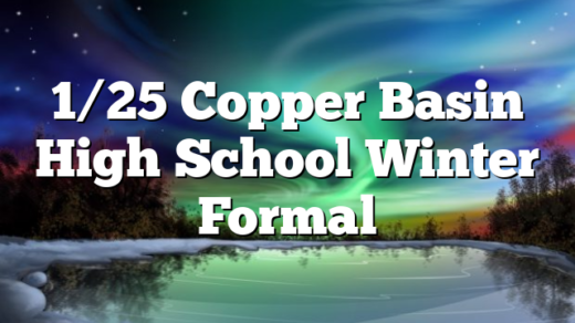 1/25 Copper Basin High School Winter Formal