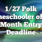 1/27 Polk Homeschooler of the Month Entry Deadline
