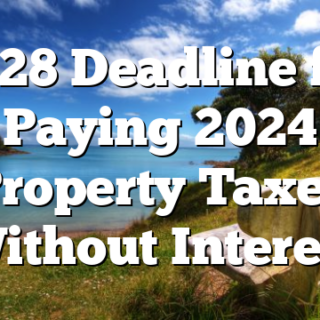 2/28 Deadline for Paying 2024 Property Taxes Without Interest