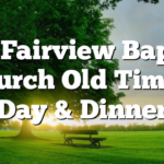 3/9 Fairview Baptist Church Old Timers Day & Dinner