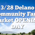 3/28 Delano Community Farm Market OPENING DAY