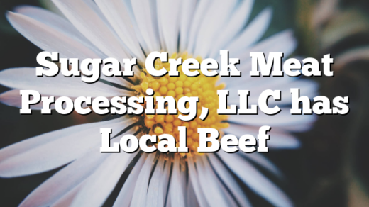 Sugar Creek Meat Processing, LLC has Local Beef