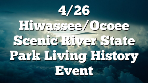 4/26 Hiwassee/Ocoee Scenic River State Park Living History Event
