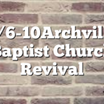 4/6-10Archville Baptist Church Revival