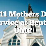 5/11 Mothers Day Service at Benton UMC