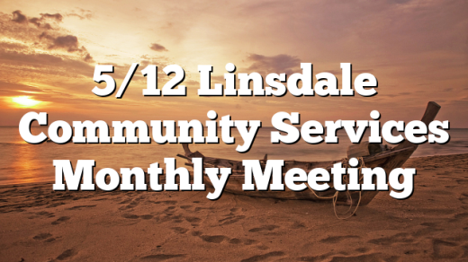5/12 Linsdale Community Services Monthly Meeting