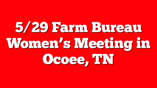 5/29 Farm Bureau Women’s Meeting in Ocoee, TN