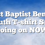First Baptist Benton Youth T-shirt Sale Going on NOW!