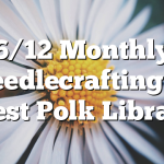 6/12 Monthly Needlecrafting at West Polk Library