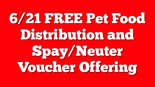 6/21 FREE Pet Food Distribution and Spay/Neuter Voucher Offering