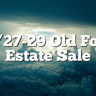 6/27-29  Old Fort Estate Sale