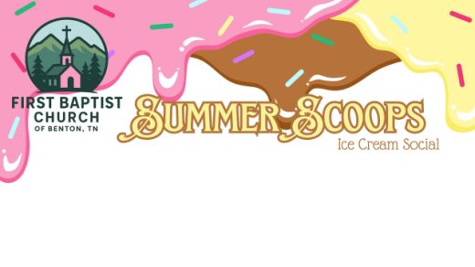 7/13 Ice Cream Social First Baptist Church Benton TN