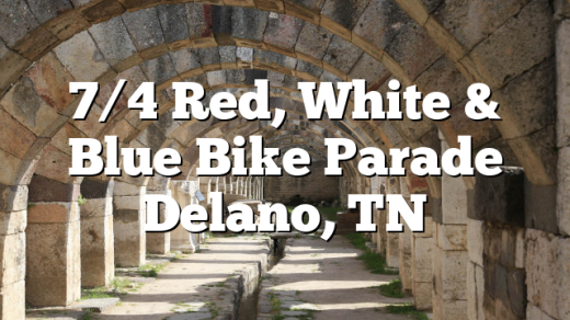 7/4 Red, White & Blue Bike Parade Delano, TN