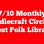7/10 Monthly Needlecraft Circle at West Polk Library