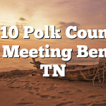 7/10 Polk County Fair Meeting Benton, TN