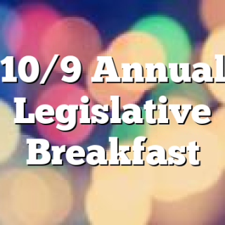 10/9 Annual Legislative Breakfast