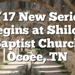 8/17 New Series Begins at Shiloh Baptist Church Ocoee, TN