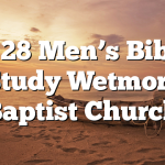 8/28 Men’s Bible Study Wetmore Baptist Church