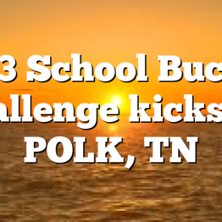9/3 School Bucks Challenge kicks off POLK, TN