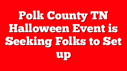Polk County TN Halloween Event is Seeking Folks to Set up