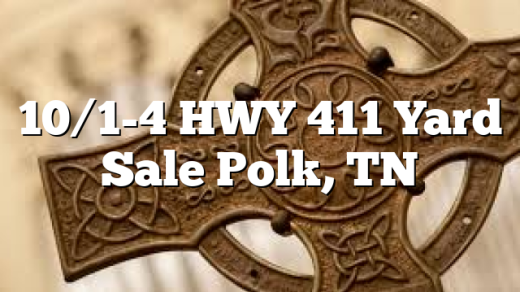 10/1-4 HWY 411 Yard Sale Polk, TN