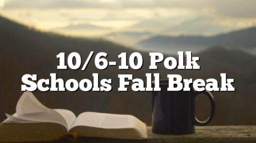 10/6-10 Polk Schools Fall Break