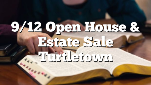 9/12 Open House & Estate Sale Turtletown
