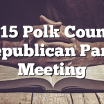 9/15 Polk County Republican Party Meeting