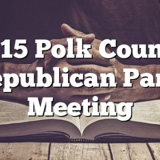 9/15 Polk County Republican Party Meeting