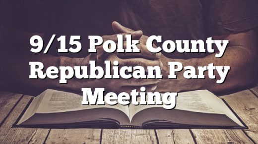 9/15 Polk County Republican Party Meeting