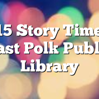9/15 Story Time at East Polk Public Library