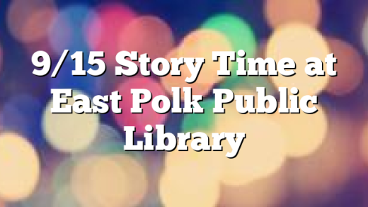 9/15 Story Time at East Polk Public Library