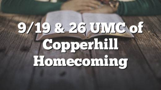 9/19 & 26 UMC of Copperhill Homecoming