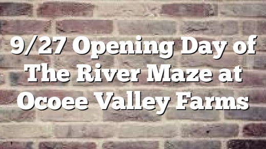 9/27 Opening Day of The River Maze at Ocoee Valley Farms