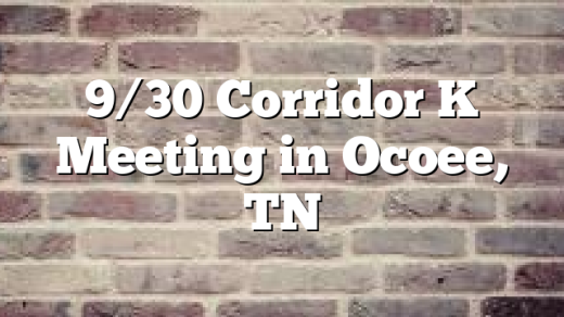 9/30 Corridor K Meeting in Ocoee, TN