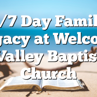 9/7 Day Family Legacy at Welcome Valley Baptist Church