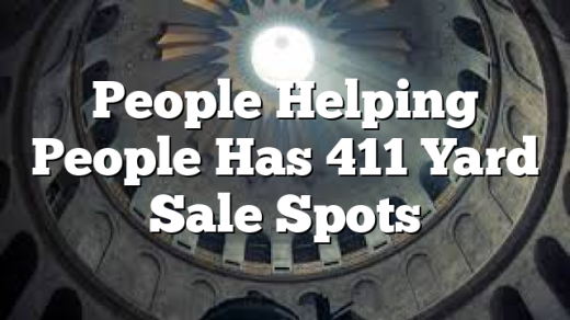 People Helping People Has 411 Yard Sale Spots