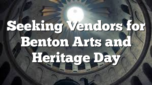 Seeking Vendors for Benton Arts and Heritage Day